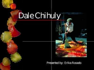 ... the official Dale Chihuly's web site. Music by Eric Clapton , Eric C