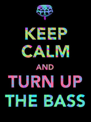 keep calm and turn up the bass - Club Music Picture