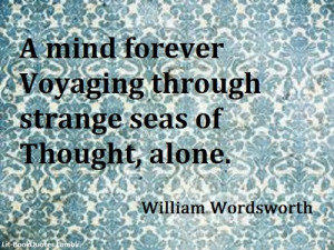 mind forever voyaging through strange seas of thought, alone.
