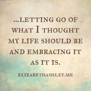 Expectations and letting go. #inspiration, #lettinggo, #quotes, # ...