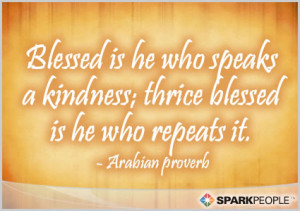 Motivational Quote - Blessed is he who speaks a kindness; thrice ...