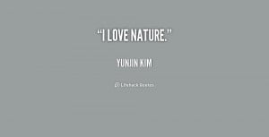 quote-Yunjin-Kim-i-love-nature-189919_1.png