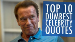 top-10-dumbest-celebrity-quotes.WidePromo.jpg