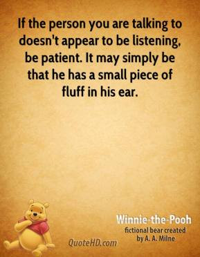 ... . It may simply be that he has a small piece of fluff in his ear