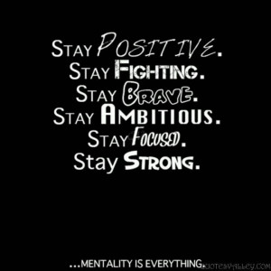 stay-positive-stay-fighting-stay-brave.jpg