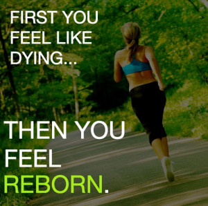 First you feel like dying, then you feel REBORN! #Running #Run #Runner ...