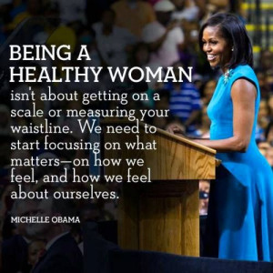 ... inspirational quote by first lady Michelle Obama about being a healthy