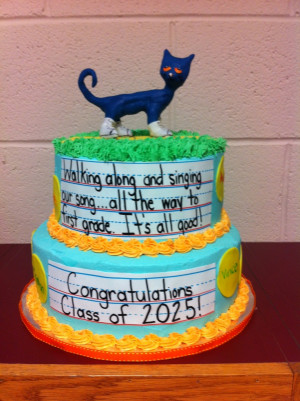 Pete the cat kindergarten graduation cakeCat Cake, Quote, Kindergarten ...
