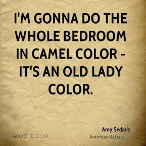 amy-sedaris-amy-sedaris-im-gonna-do-the-whole-bedroom-in-camel-color ...