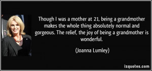 quote-though-i-was-a-mother-at-21-being-a-grandmother-makes-the-whole ...