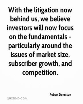 With the litigation now behind us, we believe investors will now focus ...