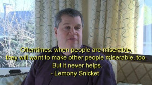 Lemony snicket quotes sayings miserable people quote