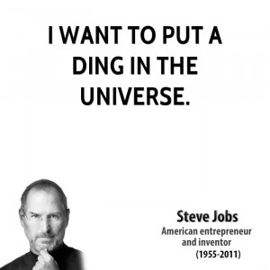 steve jobs businessman quote i want to put a ding in the jpg