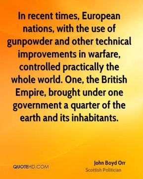 In recent times, European nations, with the use of gunpowder and other ...