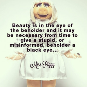Mila d'Opiz Beauty Quote of the Week - Miss Piggy