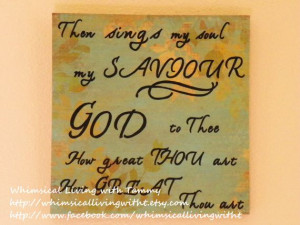 whimsicallivingwitht.etsy.com 12x12 Whimsical How Great Thou Art quote ...