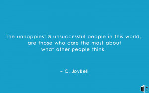 The unhappiest & unsuccessful people in this world, are those who care ...