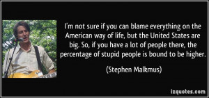 quote-i-m-not-sure-if-you-can-blame-everything-on-the-american-way-of ...