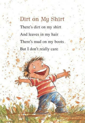 Dirt on My Shirt. #kids #quotes