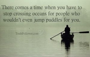 There comes a time when you have to stop crossing oceans, Stop Caring ...