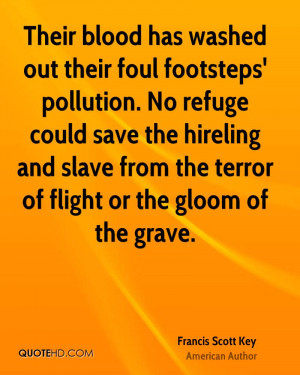 Their blood has washed out their foul footsteps' pollution. No refuge ...
