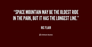 Ric Flair Quotes Space Mountain