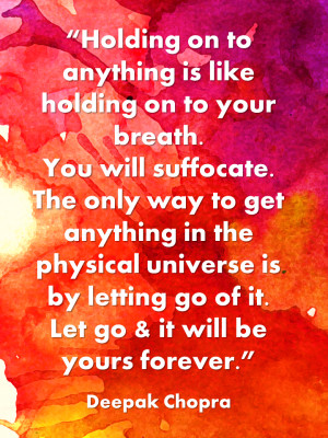 love this notion so much: Let go!!! Letting go means ease. xoxo Dana