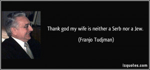More Franjo Tudjman Quotes