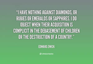 quote-Edward-Zwick-i-have-nothing-against-diamonds-or-rubies-38283.png