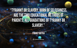 Tyranny or slavery, born of selfishness, are the two educational ...