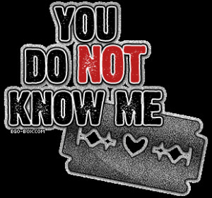 You Dont Know Me Emo Comments.
