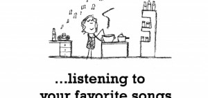 Happiness is, listening to your favorite songs while cooking.