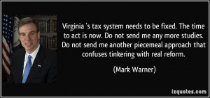 ... approach that confuses tinkering with real reform. - Mark Warner