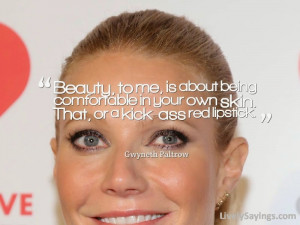 ... Makeup, Short Quotes, Makeup Quotes, Gwyneth Paltrow Makeup Quotes