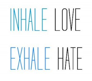 inhale-love-exhale-hate