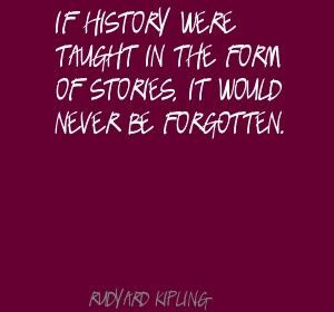 rudyard kipling quotes | Rudyard Kipling If history were taught in the ...