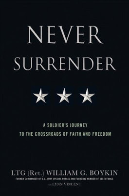 Book Review ~ Never Surrender by LTG William G Boykin