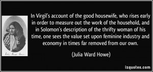 ... and economy in times far removed from our own. - Julia Ward Howe