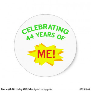 Fun 44th Birthday Gift Idea Sticker