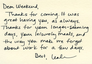 Dear week end....