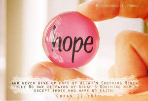 and never give up hope of Allah’s Soothing Mercy truly No one ...