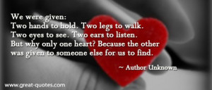But why only one heart? Because the other was given to someone else ...