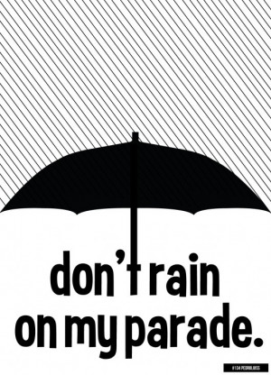 Don't Rain on My Parade