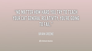 quote-Brian-Greene-no-matter-how-hard-you-try-to-114174.png