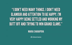 quote-Maria-Sharapova-i-dont-need-many-things-i-dont-5720.png