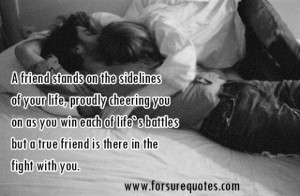 True friend is there in the fight with you sayings image quotes