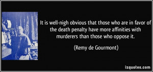 It is well-nigh obvious that those who are in favor of the death ...