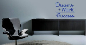 keep in mind: Dreams + Work = Success. Use this awesome wall quote ...