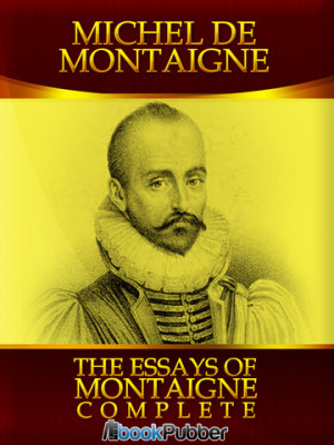 The Essays of Montaigne - Complete