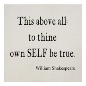 Shakespeare Quote To Thine Own Self Be True Quotes Posters